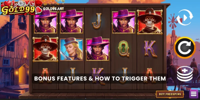 Bonus Features & How to Trigger Them