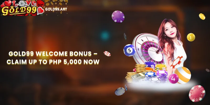 Gold99 Welcome Bonus