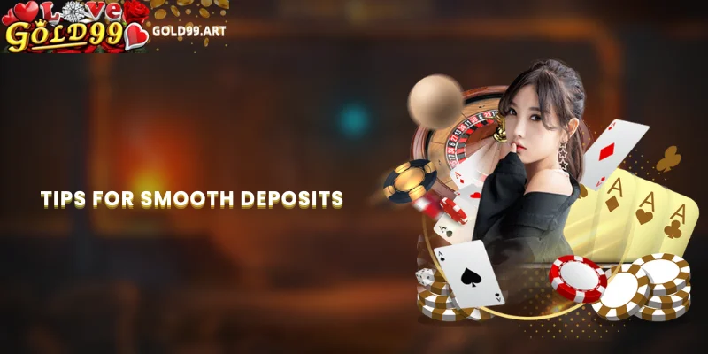 Tips for smooth deposits